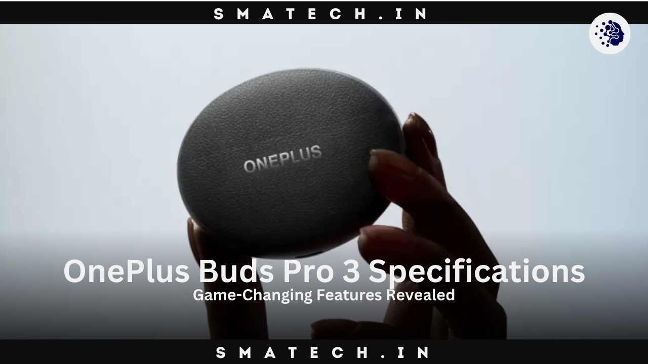 OnePlus Buds Pro 3 Specifications