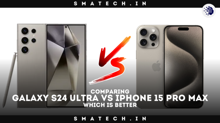 Samsung Galaxy S24 Ultra vs iPhone 15 Pro Max which is better