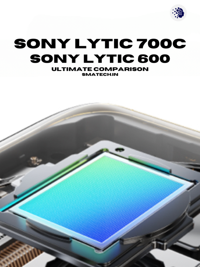 Sony Lytic 700c vs 600: The Ultimate Comparison