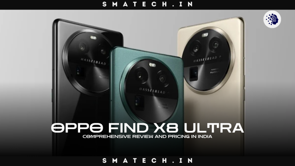 Unveiling the Oppo Find X8 Ultra: Comprehensive Review and Pricing in India