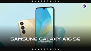 Samsung Galaxy A16 5G Specifications: Top Features You Should Know