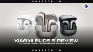 Xiaomi Buds 5 Review: A Stunning Look at Design, Battery, and Performance