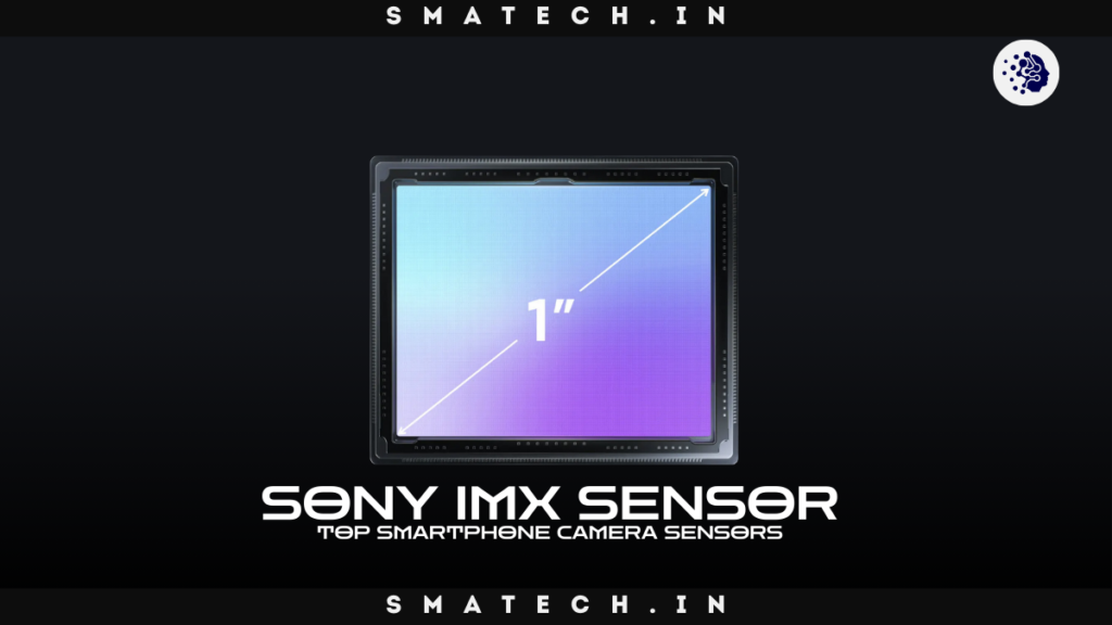 The Ultimate Sony IMX Sensor List: Top Smartphone Camera Sensors for 2024