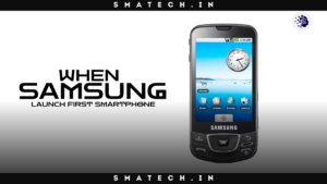 Exciting 10 Fact: When Did Samsung Launch First Smartphone?