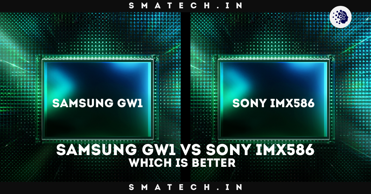 Samsung GW1 Sensor vs Sony IMX586 Which is Better