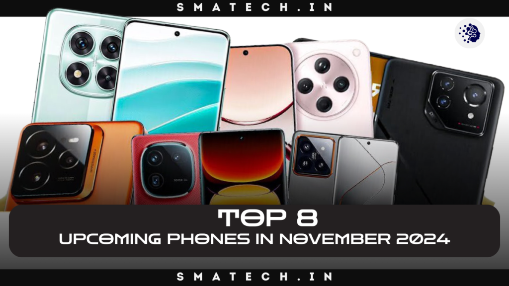 Exciting Top 8 Upcoming Phones in November 2024 in India