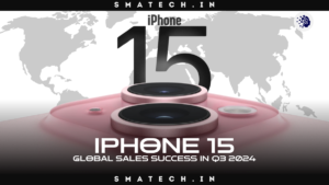 iPhone 15 Ranked as Q3’s Top Selling Smartphone in World 2024